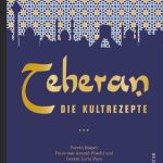 Kochbuch „Teheran – Die Kultrezepte“ von Parvin Razavi zu gewinnen